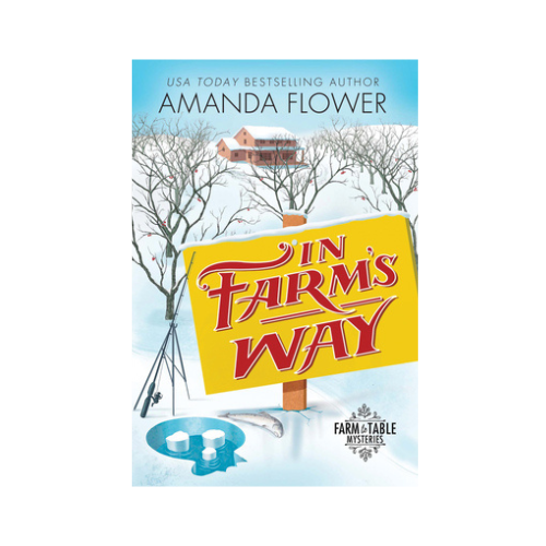 In Farms Way (Farm To Table Mysteries Book #3)